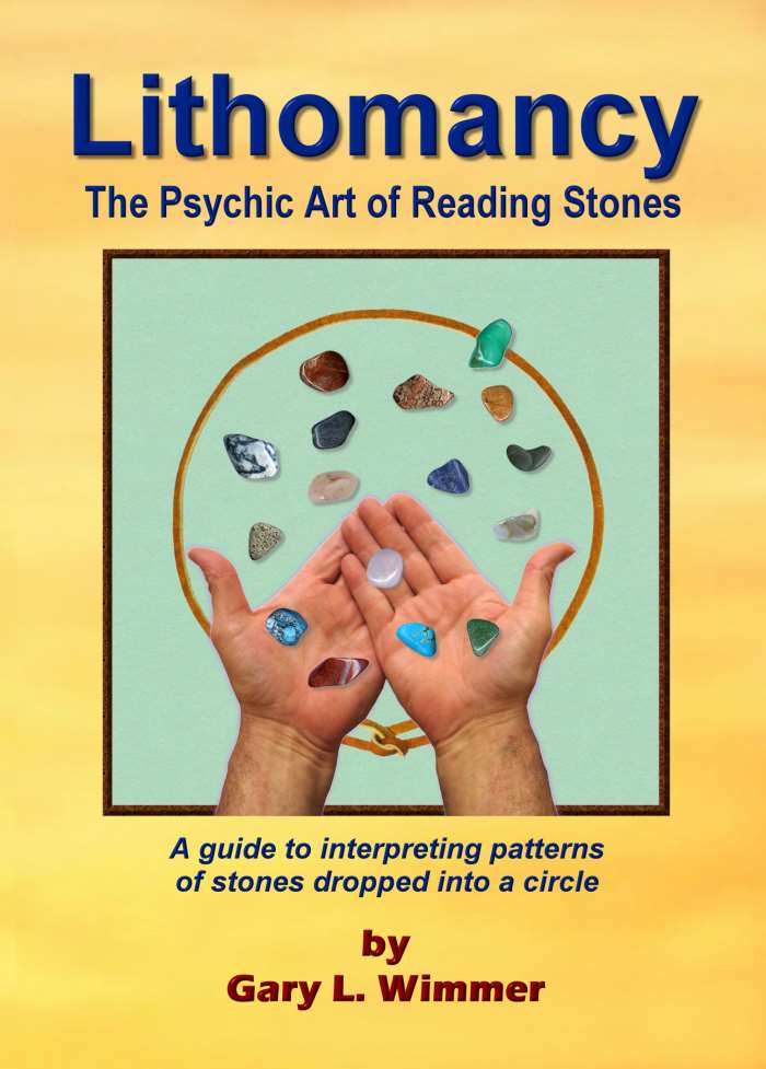 Lithomancy, the Psychic Art of Reading Stones by Gary L. Wimmer